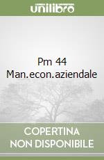 Pm 44 Man.econ.aziendale libro