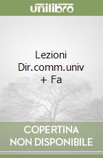 Lezioni Dir.comm.univ + Fa libro