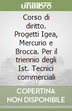 Corso di diritto. Progetti Igea, Mercurio e Brocca. Per il triennio degli Ist. Tecnici commerciali (2) libro