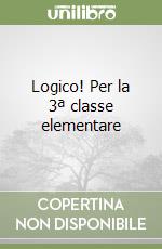 Logico! Per la 3ª classe elementare (3) libro