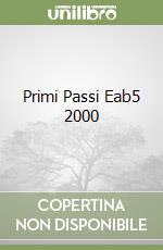 Primi Passi Eab5 2000 libro