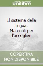 Il sistema della lingua. Materiali per l'accoglien libro