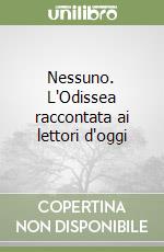 Nessuno. L'Odissea raccontata ai lettori d'oggi