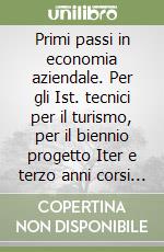 Primi passi in economia aziendale. Per gli Ist. tecnici per il turismo, per il biennio progetto Iter e terzo anni corsi tradizionali. Fascicolo Eab 6 libro