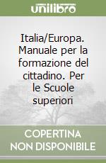 Italia/Europa. Manuale per la formazione del cittadino. Per le Scuole superiori (2) libro