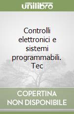 Controlli elettronici e sistemi programmabili. Tec libro