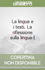 La lingua e i testi. La riflessione sulla lingua-I libro