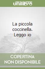 La piccola coccinella. Leggo io libro