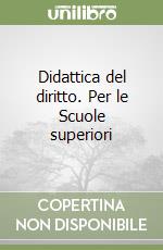 Didattica del diritto. Per le Scuole superiori libro