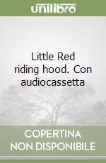 Little Red riding hood. Con audiocassetta libro