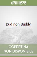 Bud non Buddy