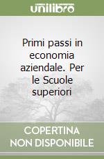 Primi passi in economia aziendale. Per le Scuole superiori (2) libro