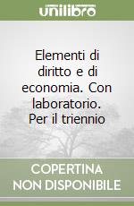 Elementi di diritto e di economia. Con laboratorio. Per il triennio libro