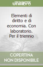 Elementi di diritto e di economia. Con laboratorio. Per il triennio (3) libro