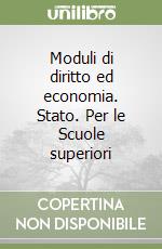 Moduli di diritto ed economia. Stato. Per le Scuole superiori libro