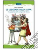 Le leggende della lupa. Il racconto delle origini  libro