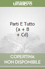 Parti E Tutto (a + B + Cd) libro