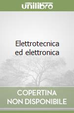 Elettrotecnica ed elettronica libro