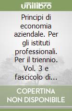 Principi di economia aziendale. Per gli istituti professionali. Per il triennio. Vol. 3 e fascicolo di aggiornamento 2004 libro