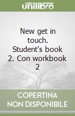 New get in touch. Student's book 2. Con workbook 2 libro