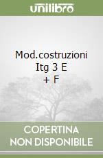 Mod.costruzioni Itg 3 E + F libro