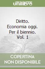 Diritto. Economia oggi. Per il biennio. Vol. 1 libro