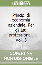 Principi di economia aziendale. Per gli Ist. professionali. Vol. 5 libro