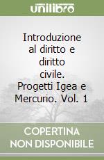 Introduzione al diritto e diritto civile. Progetti Igea e Mercurio. Vol. 1 libro