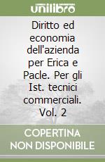 Diritto ed economia dell'azienda per Erica e Pacle. Per gli Ist. tecnici commerciali. Vol. 2 libro