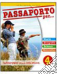 Passaporto per... Sussidiario delle discipline. Pe libro