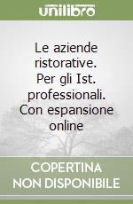 Le aziende ristorative. Per gli Ist. professionali. Con espansione online libro