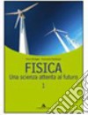 Fisica. Una scienza attenta al futuro. Per le Scuole superiori. Vol. 1 libro di Stroppa Piero Randazzo Francesco