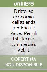 Diritto ed economia dell'azienda per Erica e Pacle. Per gli Ist. tecnici commerciali. Vol. 1 libro