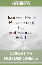 Business. Per la 4ª classe degli Ist. professionali. Vol. 1 libro