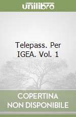 Telepass. Per IGEA. Vol. 1 libro