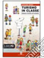 Turismo in classe. Per gli Ist. professionali. Con espansione online libro