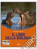 Il libro della biologia. Per le Scuole superiori.  libro