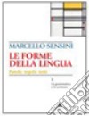 Le forme della lingua. La grammatica e la scrittura-Il lessico. Per le Scuole superiori libro