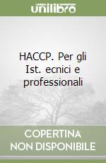 HACCP. Per gli Ist. ecnici e professionali libro