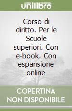 Corso di diritto. Per le Scuole superiori. Con e-book. Con espansione online libro