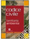 Codice civile per territorio, ambiente. Per gli Ist. Tecnici per geometri. Con CD-ROM libro