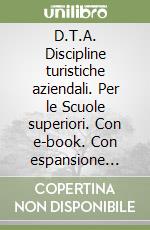 D.T.A. Discipline turistiche aziendali. Per le Scuole superiori. Con e-book. Con espansione online. Vol. 3: Pianificazione e controllo libro