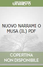 NUOVO NARRAMI O MUSA (IL)  PDF libro