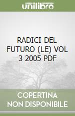 RADICI DEL FUTURO (LE) VOL 3 2005  PDF libro