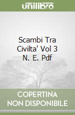 Scambi Tra Civilta' Vol 3 N. E. Pdf libro