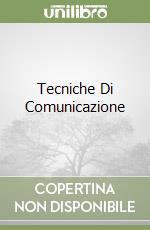 Tecniche Di Comunicazione libro