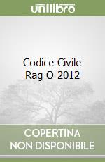 Codice Civile Rag O 2012 libro