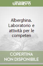 Alberghina. Laboratorio e attività per le competen libro