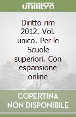 Diritto rim 2012. Vol. unico. Per le Scuole superiori. Con espansione online libro