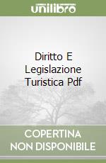 Diritto E Legislazione Turistica Pdf libro